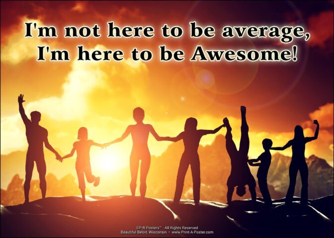 0650 I'm not here to be average... FREE Printable Mini-poster