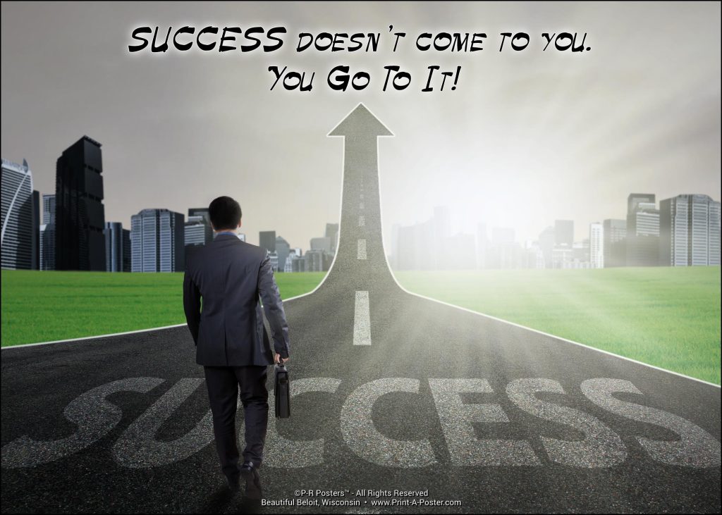 0076b SUCCESS doesn't come to you... FREE Printable Mini-poster